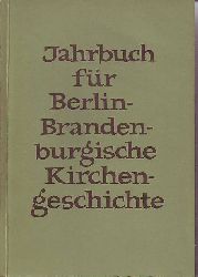 Arnim, Hans von; Delius, Walter (Hg.):  Jahrbuch fr Berlin-Brandenburgische Kirchengeschichte. Herausgegeben im Auftrage der Arbeitsgemeinschaft fr Berlin-Brandenburgische Kirchengeschichte von Dr. Hans von Arnim und D. Dr. Walter Delius. 