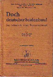 Friedel, Peter:  Doch deutscher Seidenbau! Der lohnende neue Betriebszweig. 