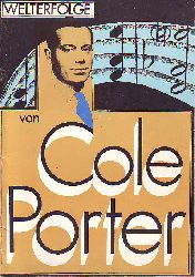 Porter, Cole:  Welterfolge von Cole Porter. Ausgabe fr Gesang und Klavier. 