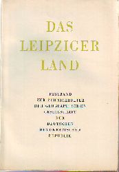Lehmann, Edgar Prof. Dr. Dr. h.c. (Hg.):  Das Leipziger Land. Festband zur Zehnjahrfeier der Geographischen Gesellschaft der DDR. Physisch-geographische und konomisch-geographische Studien. 