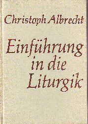 Albrecht, Christoph:   Einfhrung in die Liturgik. 
