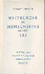 Erhard Krieger:   Weltbrger des Menschseins und der Tat. Schweitzer - Nansen - Rolland - Bernadotte - Gandhi. 