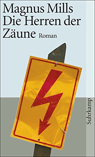 Mills, Magnus:  Die Herren der Zäune: Roman (suhrkamp taschenbuch) 