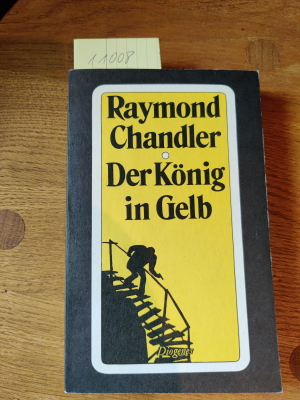 Chandler, Raymond:  Der König in Gelb und andere Detektivstories. Aus d. Amerikan. von Hans Wollschläger / Diogenes-Taschenbücher ; 70,11 
