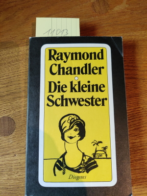 Chandler, Raymond:  Die kleine Schwester : Roman. Neu übers. von W. E. Richartz / Diogenes-Taschenbücher ; 70, 2 