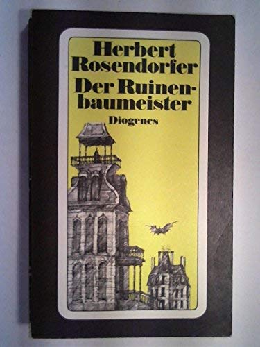 Rosendorfer, Herbert:  Der Ruinenbaumeister : Roman. Diogenes-Taschenbücher ; 10,2 