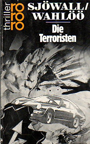 Sjöwall, Maj und Per Wahlöö:  Die Terroristen : Kriminalroman. Maj Sjöwall ; Per Wahlöö. Dt. von Eckehard Schultz / rororo ; 2412 : rororo-Thriller 