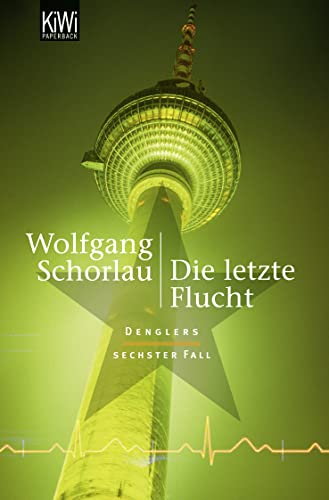 Schorlau, Wolfgang:  Die letzte Flucht: Denglers sechster Fall (Dengler ermittelt, Band 6) 