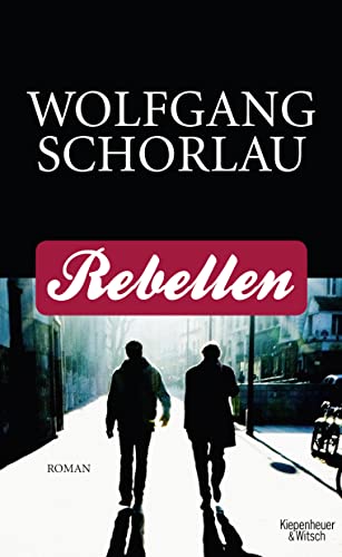 Schorlau, Wolfgang:  Rebellen: Roman 
