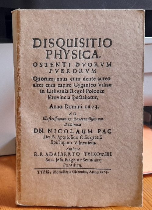 Tylkowski, Adalbert  Disquisitio Physica (Über den Wilnaer Knaben mit dem goldenen Zahn 1674) 