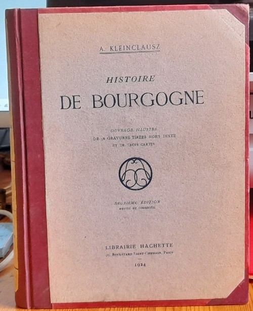 Kleinclausz, A. (Arthur)  Histoire de Bourgogne 