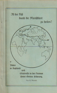 Wertsch, R.  Unter Gottes Führung (7 Jahre in Rußland und Erlebnisse in der Heimat unter Gottes Führung) 