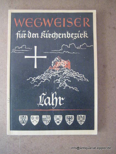 Evang. Dekanat Lahr (Hg.)  Der evangelische Kirchenbezirk Lahr im Schwarzwald in Vergangenheit und Gegenwart 