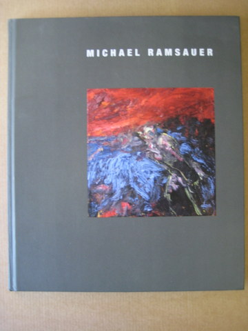 Lehmann, Harry  Michael Ramsauer (Ein expressionistischer Maler in Zeiten der Naiven Moderne An Expressionist Artist in Times of Native Modernism) 