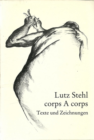 Stehl, Lutz  Corps a corps (Texte u. Zeichnungen) 