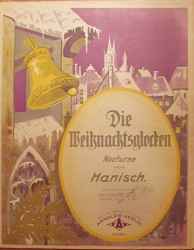 Hanisch, (W. Moritz) (1828-1895)  Die Weihnachtsglocken (Nocturne Op. 84 zu 4 Händen arrangiert) 