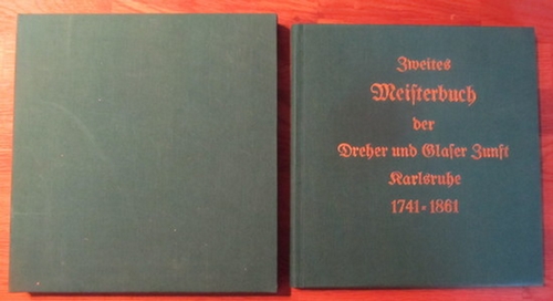 ohne Autor  Zweites Meisterbuch der Dreher und Glaser Zunft Karlsruhe 1741-1861 