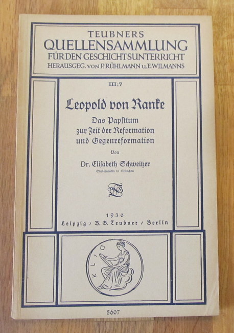 Schweitzer, Elisabeth Dr.  Leopold von Ranke (Das Papsttum zur Zeit der Reformation und Gegenreformation) 