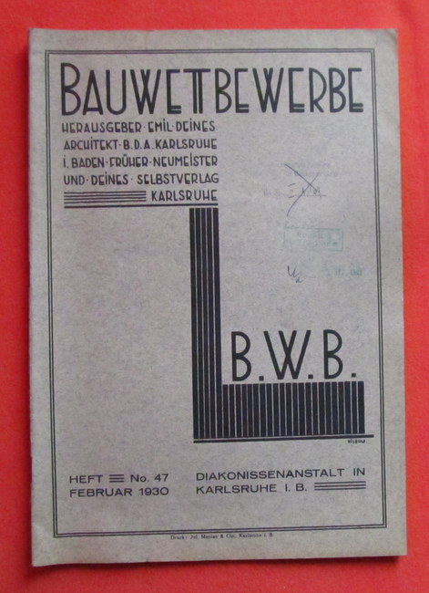Deines, E. (Emil) Hg.  Bauwettbewerbe Heft 47, Februar 1930 (Diakonissenanstalt in Karlsruhe) 
