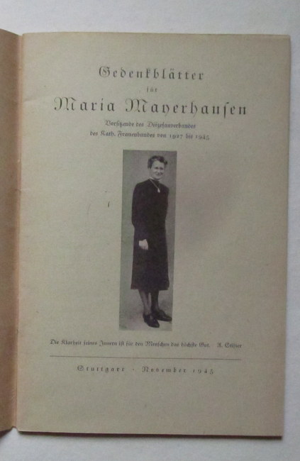 ohne Autor  Gedenkblätter für Maria Mayerhausen (Vorsitzende des Diözesanverbandes des Kath. Frauenbundes von 1927 bis 1945) 