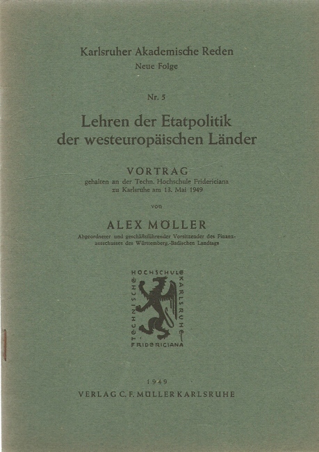 Möller, Alex  Lehren der Etatpolitik der westeuropäischen Länder (Vortrag gehalten an der Techn. Hochschule Fridericiana zu Karlsruhe am 13. Mai 1949) 