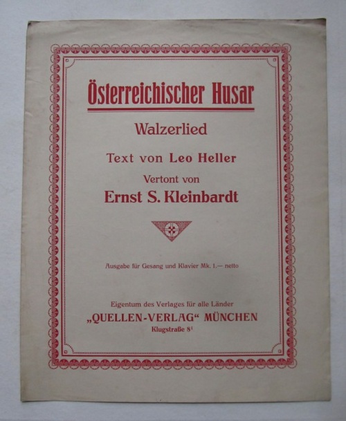 Kleinbardt, Ernst S. (Samuel) und Leo (Text) Heller  Österreichischer Husar (Walzerlied, Ausgabe für Gesang und Klavier) 