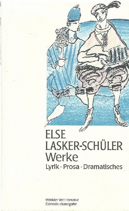 Lasker-Schüler, Else und Sigrid [Hrsg.] Bauschinger  Werke (Lyrik, Prosa, Dramatisches) 