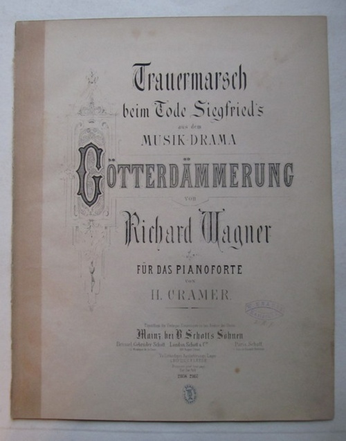 Wagner, Richard  Trauermarsch beim Tode Siegfried`s aus dem Musik-Drama Götterdämmerung" (für das Pianoforte von H. Cramer 