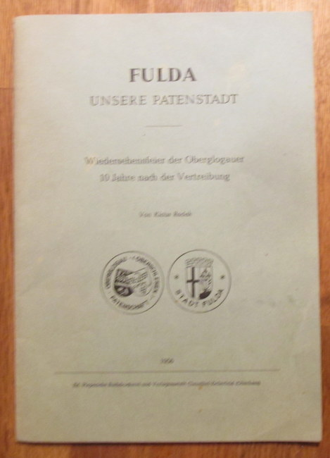 Rudek, Klaus  Fulda unsere Patenstadt (Wiedersehensfeier der Oberglogauer 10 Jahre nach der Vertreibung) 