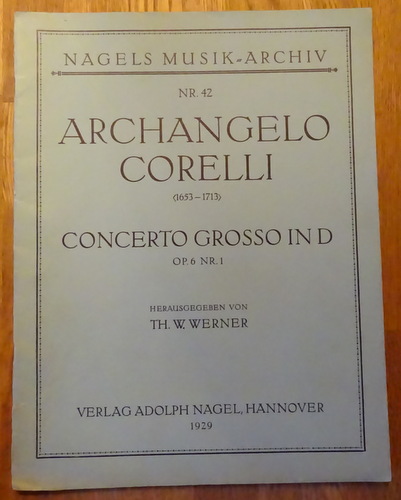 Corelli, Archangelo (1653-1713)  Concerto Grosso in D; Op. 6 Nr. 1 (Hg. Th. W. Werner) 