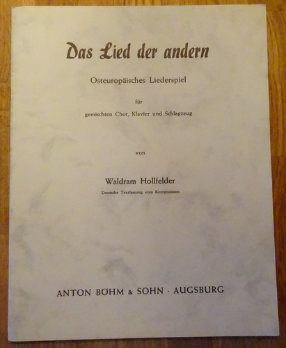 Hollfelder, Waldram  Das Lied der andern (Osteuropäisches Liederspiel für gemischten Chor, Klavier und Schlagzeug) 