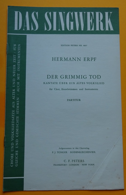 Erpf, Hermann  Der Grimmig Tod (Kantate über ein altes Volkslied für Chor, Einzelstimmen und Instrumente; Partitur) 