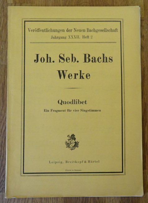 Bach, Johann Sebastian  Werke: Quodlibet (Ein Fragment für vier Singstimmen mit Generalbaß; erstmals veröff. v. Max Schneider) 