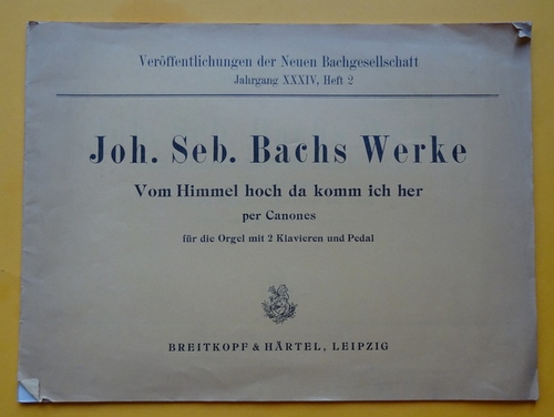 Bach, Johann Sebastian  Werke. Vom Himmel hoch da komm ich her (per Canones für die Orgel mit 2 Klavieren und Pedal) 