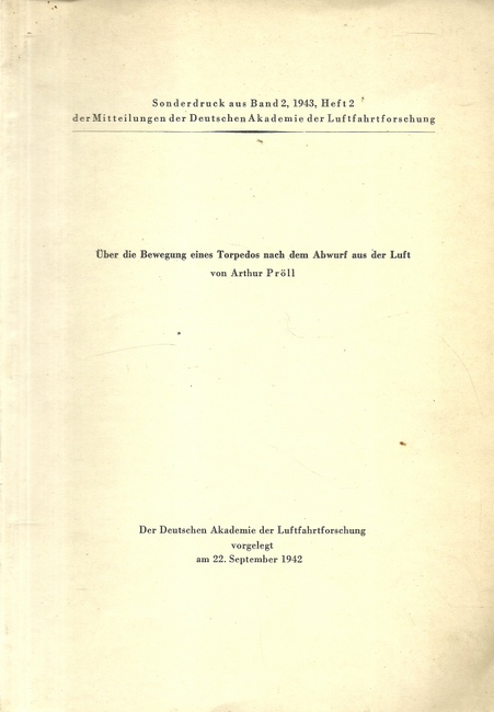 Pröll, Arthur  Über die Bewegung eines Torpedos nach dem Abwurf aus der Luft 