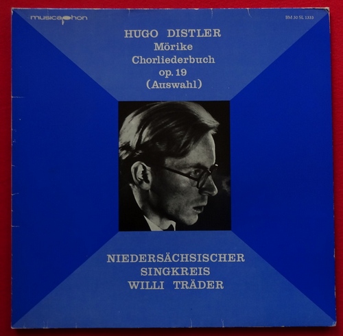 Distler, Hugo  Mörike Chorliederbuch Op. 19 (Auswahl) (Niedersächsischer Singkreis Beate Baucke, Alt; Leitung: Willi Träder) 