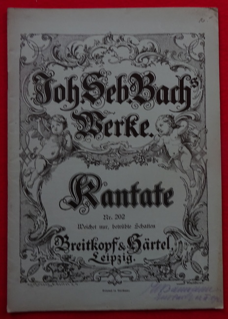 Bach, Johann Sebastian  Werke: Kantate Nr. 202 (Weichet nur, betrübte Schatten) 