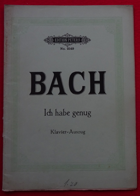Bach, Johann Sebastian  Ich habe genug (Kantaten im Klavierauszuge bearbeitet v. Gustav Rösler) 