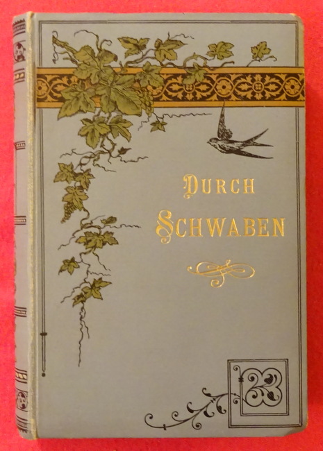 ohne Autor und R. Pfleiderer  Durch Schwaben I, II., III., IV., V., VI., VII., VIII., IX., X. Bändchen 