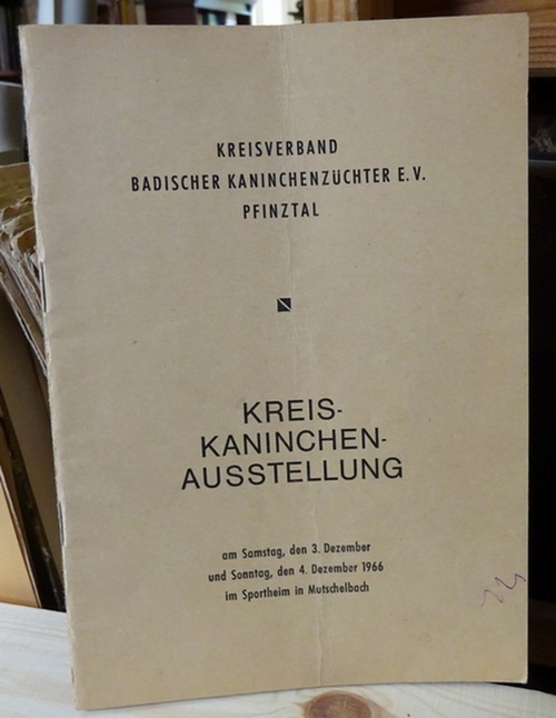 ohne Autor  Kreis-Kaninchen-Ausstellung 3./4. Dezember 1966 in Mutschelbach 