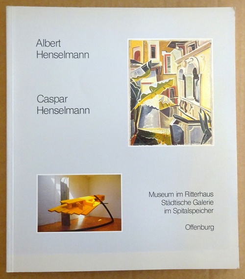 Brandenburger-Eisele, Gerlinde und Hans-Joachim Fliedner  Albert Henselmann / Caspar Henselmann (Ausstellung Museum am Ritterhaus Offenburg) 