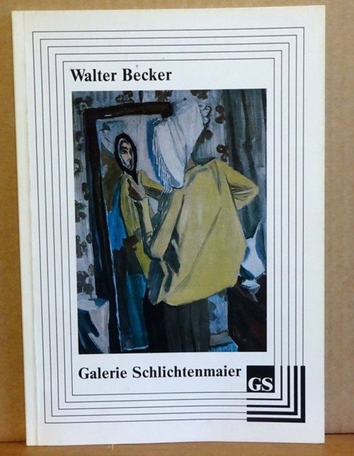 Schlichtenmaier, Harry  Walter Becker (1893-1984): Gemälde, Zeichnungen, Druckgraphik 
