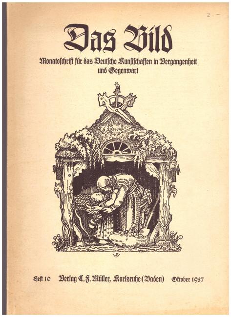 Hochschule der Bildenden Künste, (Hg.)  Das Bild. Monatsschrift für das Deutsche Kunstschaffen in Vergangenheit und Gegenwart. Oktober 1937 Heft 10 