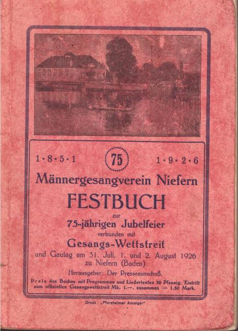 Presseausschuß (Hg.)  1851-1926. Männergesangsverein Niefern (Festbuch zur 75jährigen Jubelfeier verbunden mit Gesangs-Wettstreit und Gautag am 31. Juli, 1. und 2. August 1926 zu Niefern (Baden) 
