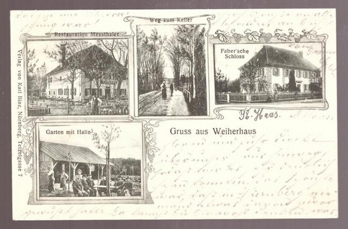   Ansichtskarte AK Gruss aus Weiherhaus (Nürnberg) (4 Motive. Restauration Messthaler, Garten mit Halle, Weg zum Keller, Faber`sche Schloss) 