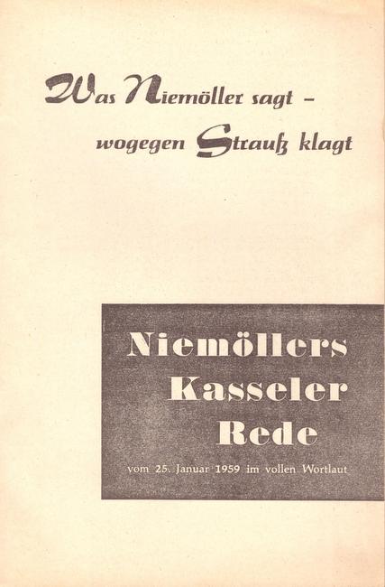 Niemöller, Martin  3 Titel / 1. Was Niemöller sagt - wogegen Strauß klagt (Niemöllers Kasseler Rede vom 25. Januar 1959 in vollem Wortlaut) 