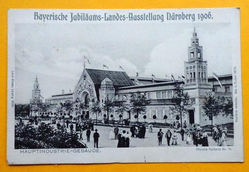   Ansichtskarte AK Nürnberg. Bayer. Jubiläums-Landes-Ausstellung Nürnberg 1906. Hauptindustrie-Gebäude (Offizielle Postkarte Nr. 14) 