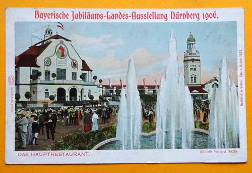   Ansichtskarte AK Nürnberg. Bayer. Jubiläums-Landes-Ausstellung Nürnberg 1906. Das Hauptrestaurant (Offizielle Postkarte Nr. 30) 