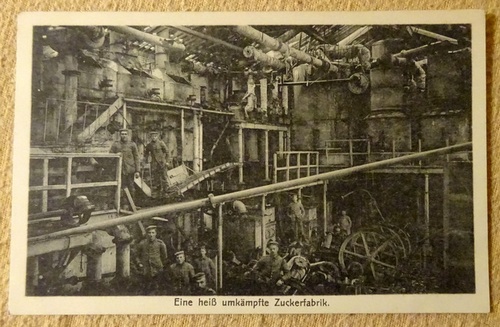   Ansichtskarte AK Eine heiß umkämpfte Zuckerfabrik (mit Soldaten wohl Frankreich im 1. Weltkrieg) 