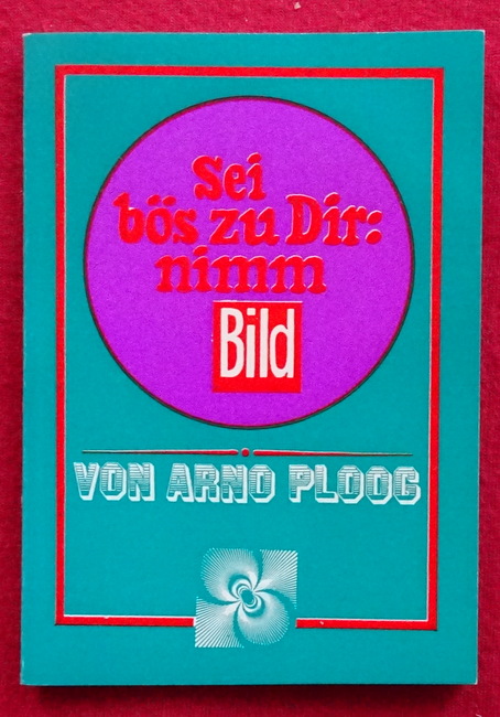 Ploog, Arno  Sei bös zu dir: nimm Bild 